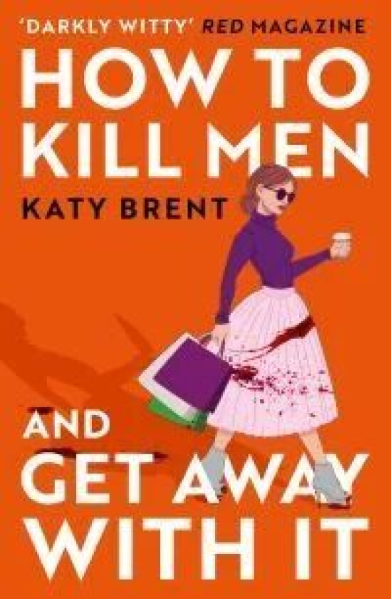 How to Kill Men and Get Away With It av Katy Brent