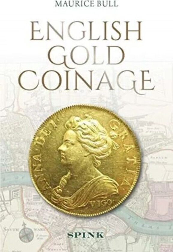 English Gold Coinage av Maurice Bull