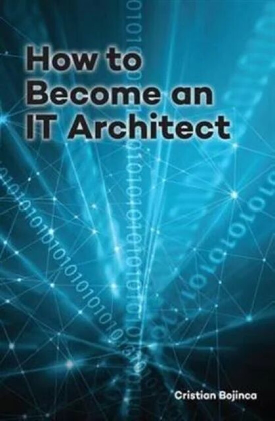 How to Become an IT Architect av Cristian Bojinca