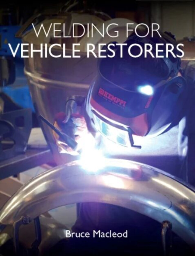 Welding for Vehicle Restorers av Bruce Macleod