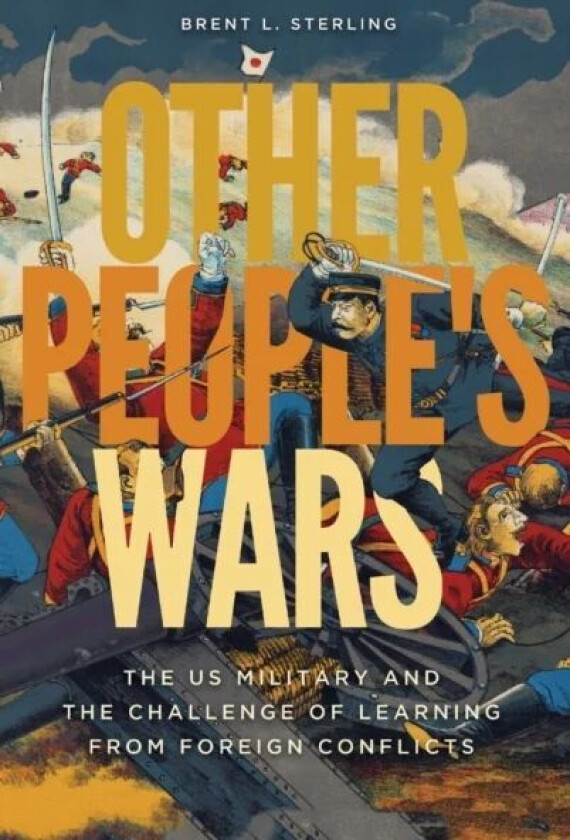 Other People's Wars av Brent L. Sterling