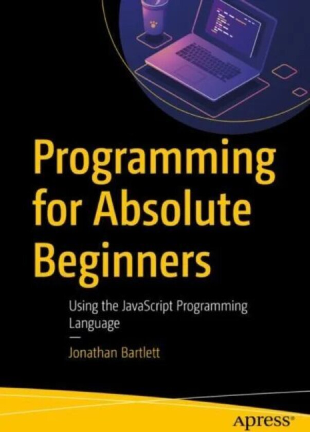 Programming for Absolute Beginners av Jonathan Bartlett
