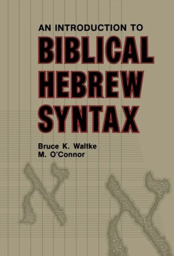 Introduction to Biblical Hebrew Syntax av Bruce K. Waltke, Michael Patrick O'Connor