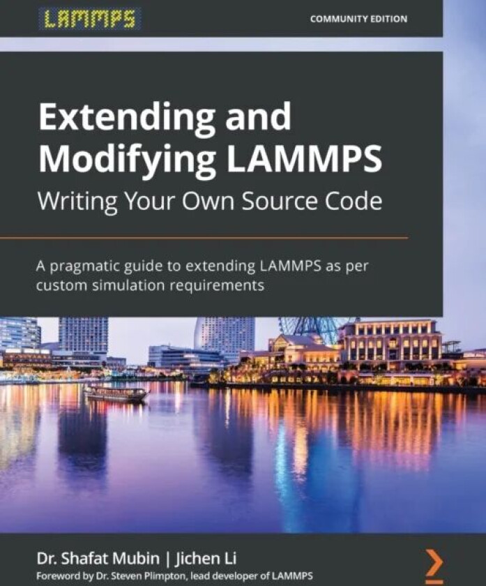 Extending and Modifying LAMMPS Writing Your Own Source Code av Dr. Shafat Mubin, Jichen Li, Dr. Steven Plimpton
