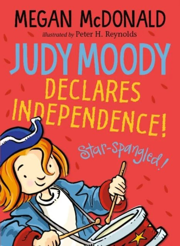 Judy Moody Declares Independence! av Megan McDonald