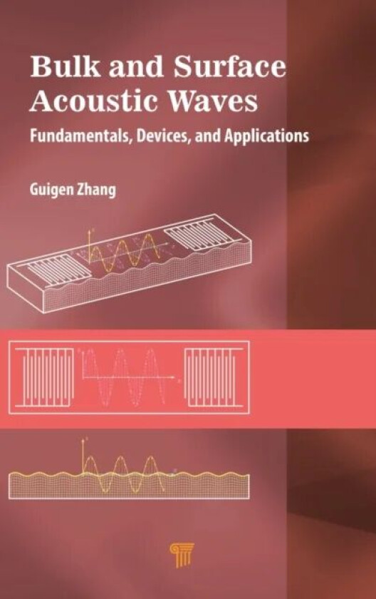 Bulk and Surface Acoustic Waves av Guigen Zhang