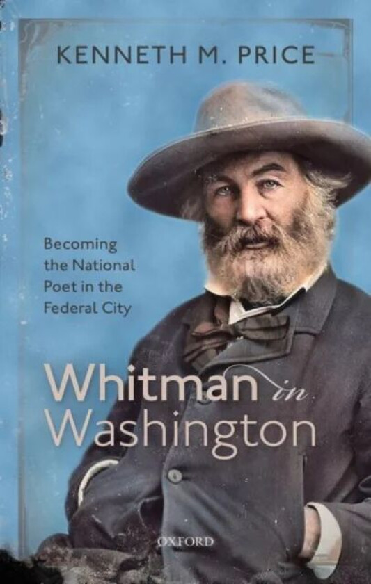 Whitman in Washington av Prof Kenneth M. (Hillegass University Professor of American Literature Hillegass University Professor of American Literature