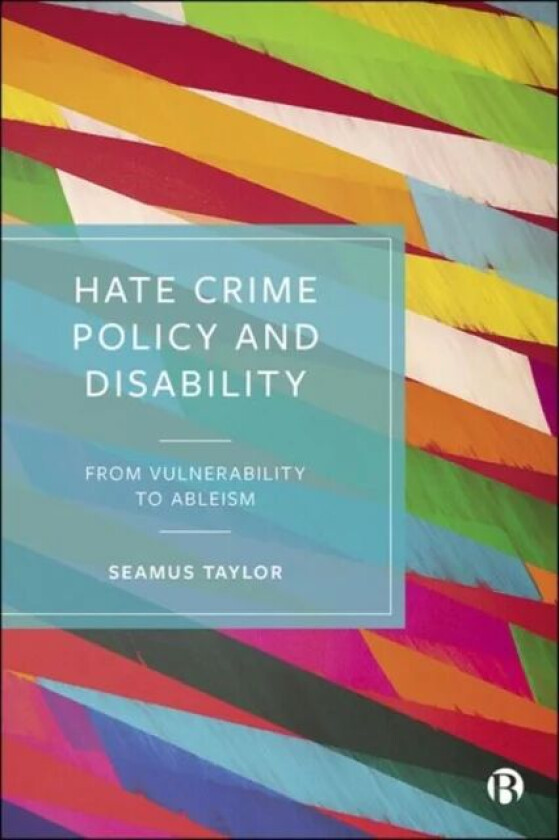 Hate Crime Policy and Disability av Seamus (Maynooth University Ireland) Taylor