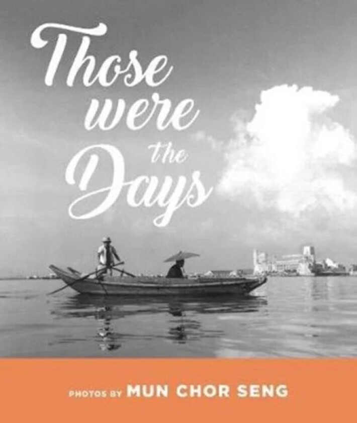 Those were the days av Mun Chor Seng