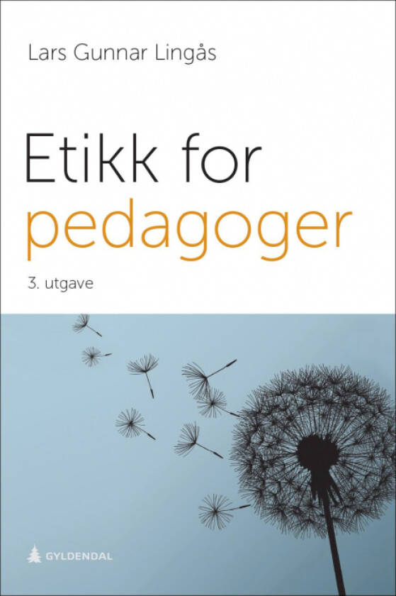 Etikk for pedagoger av Lars Gunnar Lingås