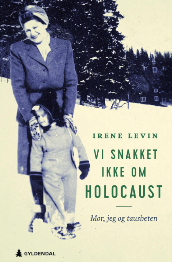 Vi snakket ikke om Holocaust av Irene Levin