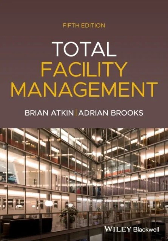 Total Facility Management av Brian Atkin, Adrian Brooks