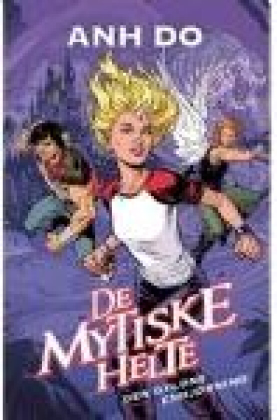 De mytiske helte 1: Den gyldne enhjørning Anh Do Språk: Dansk