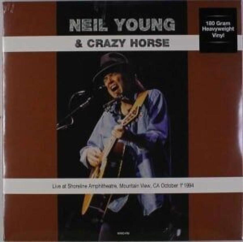 Neil Young & Crazy Horse - Live At Shoreline Amphitheatre, Mountain View, CA October 1st 1994 (180 Gram)