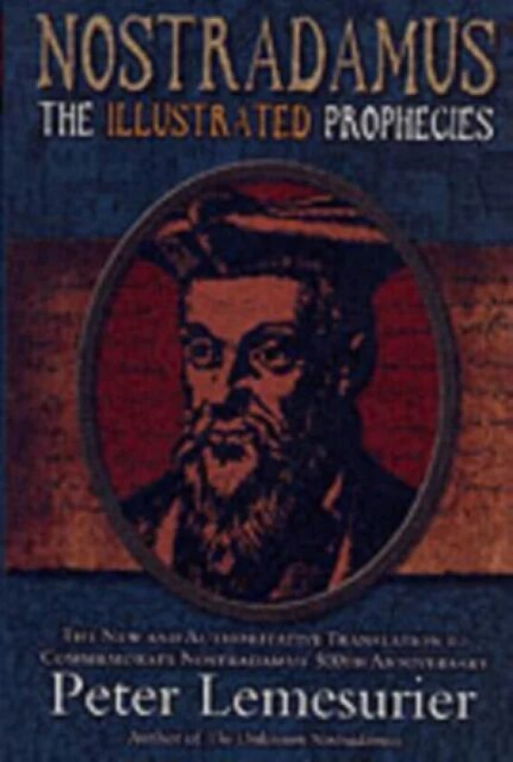 Nostradamus; The Illustrated Prophecies av Peter Lemesurier