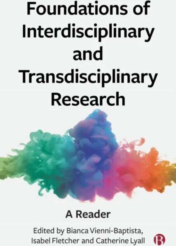 Foundations of Interdisciplinary and Transdisciplinary Research