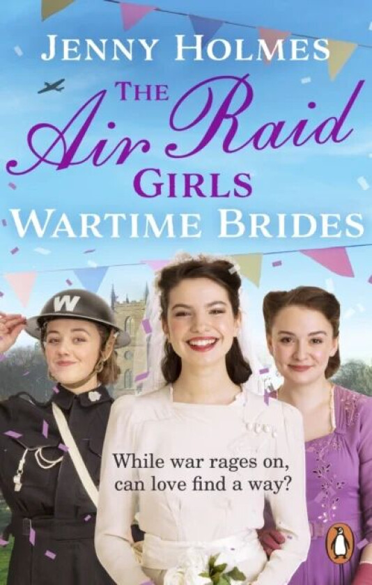 The Air Raid Girls: Wartime Brides av Jenny Holmes