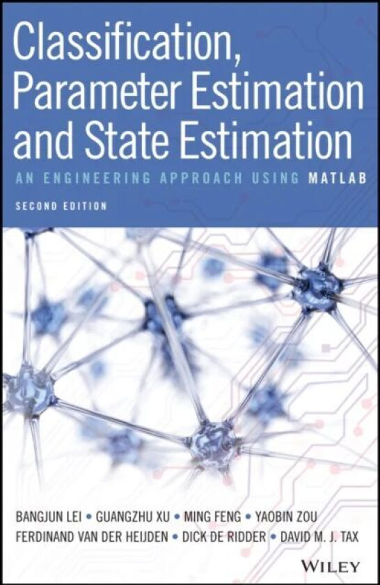 Classification, Parameter Estimation and State Estimation av Bangjun Lei, Guangzhu Xu, Ming Feng, Yaobin Zou, Ferdinand (University of Twente The Neth