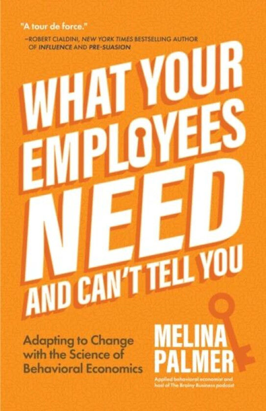 What Your Employees Need and Can't Tell You av Melina Palmer