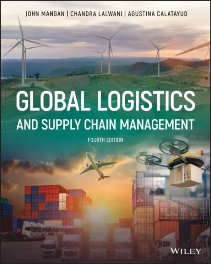 Global Logistics and Supply Chain Management av John Mangan, Chandra Lalwani, Agustin Calatayud