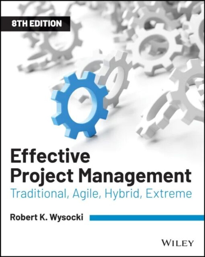 Effective Project Management av Robert K. Wysocki