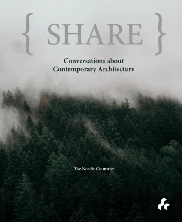 Share: Conversations about Contemporary Architecture av Todd Saunders, Jonathan Bell, Ian Holcroft
