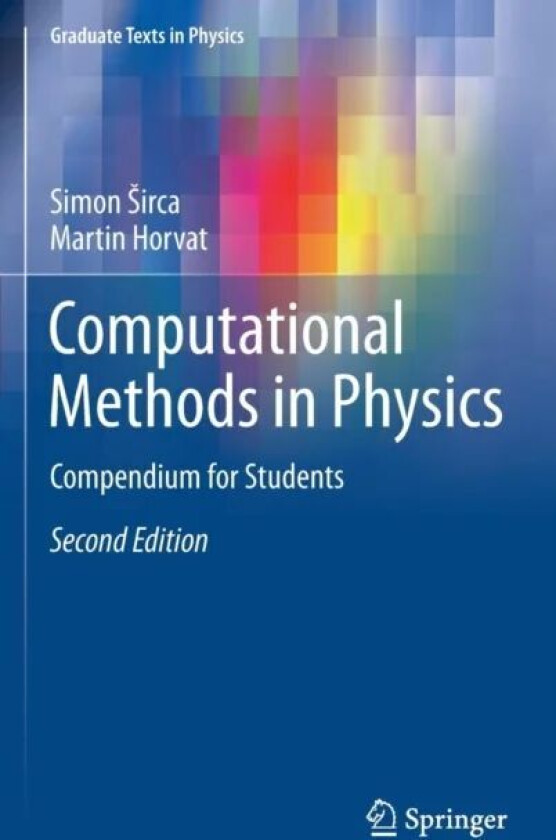 Computational Methods in Physics av Simon Sirca, Martin Horvat