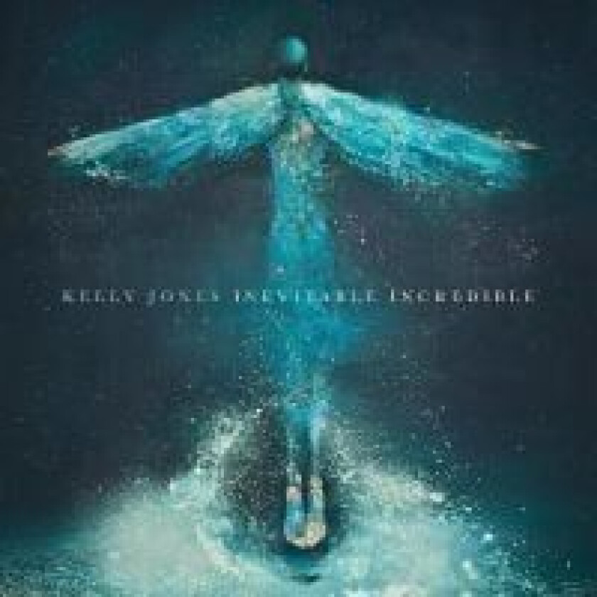 Jones Kelly - Inevitable Incredible