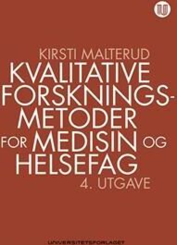 Kvalitative forskningsmetoder for medisin og helsefag av Kirsti Malterud