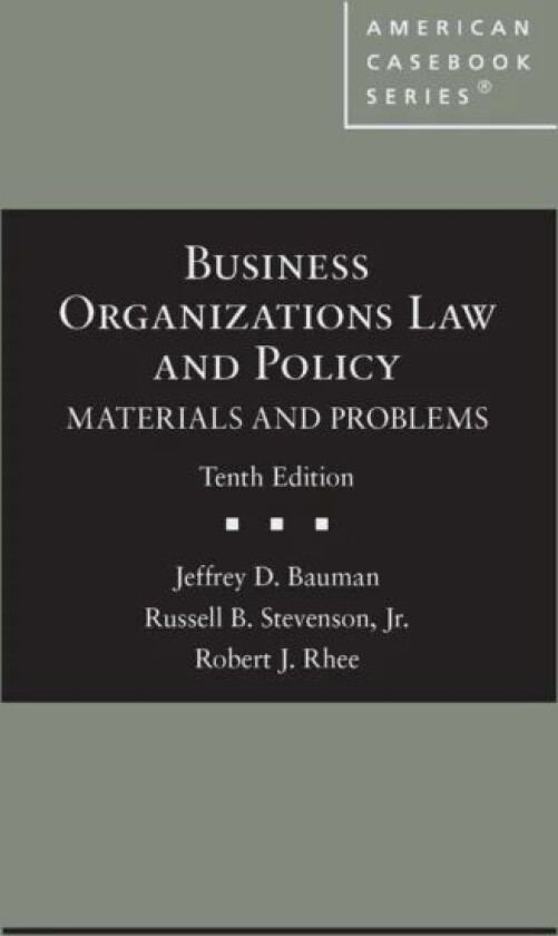 Business Organizations Law and Policy av Jeffrey D. Bauman, Russell B. Stevenson, Robert J. Rhee