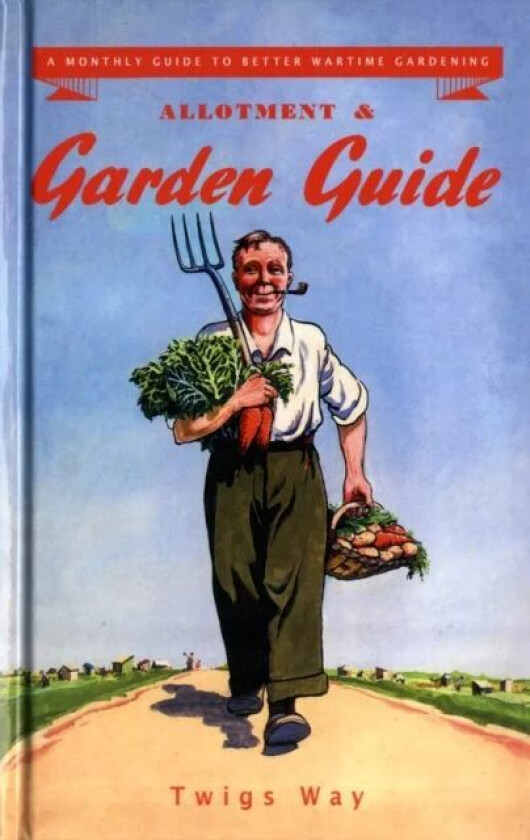 Allotment and Garden Guide av Twigs Way