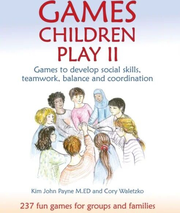 Games Children Play II av Kim John Payne, Cory Waletzko