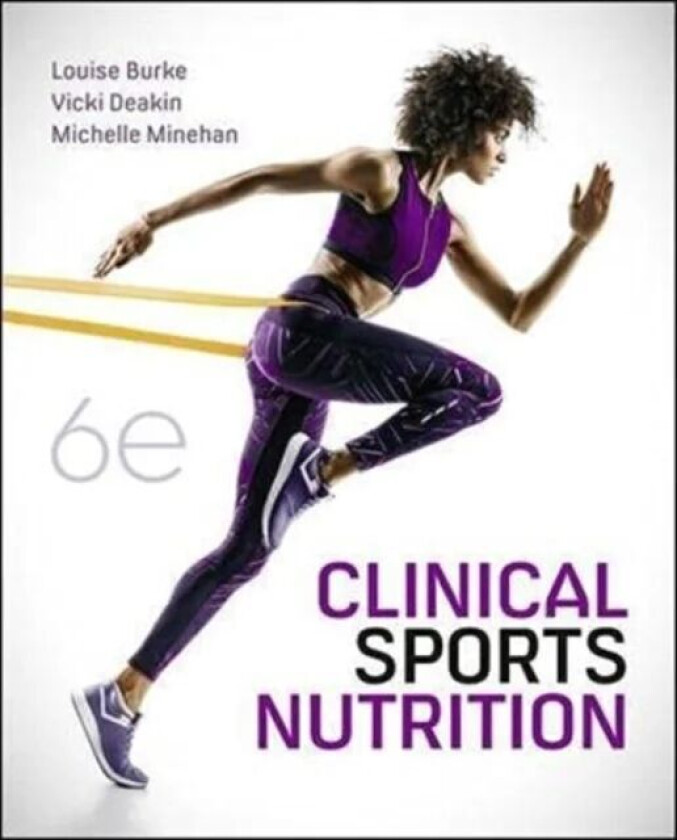 Clinical Sports Nutrition av Louise Burke, Vicki Deakin, Michelle Minehan
