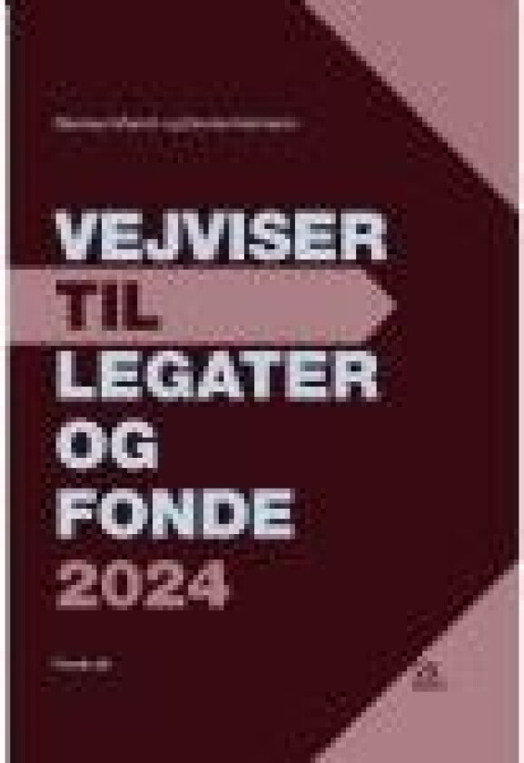 VEJVISER TIL LEGATER OG FONDE 2024 Dennis Hørmann og Rasmus Munch Språk: Dansk