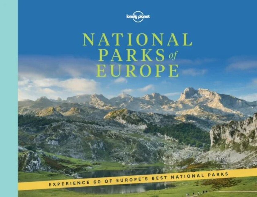 National Parks of Europe. 60 of Europe's Best Nati av Lonely Planet