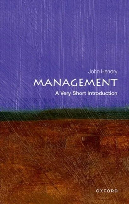 Management: A Very Short Introduction av John (Fellow of Girton College Cambridge Hendry