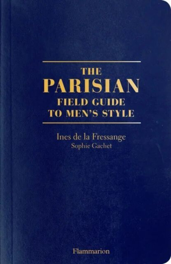 The Parisian Field Guide to Men's Style av Ines de la Fressange, Sophie Gachet