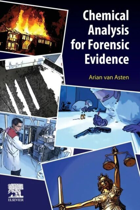 Chemical Analysis for Forensic Evidence av Arian (Professor of Forensic Analytical Chemistry and On-Scene Chemical Analysis and Director of the Master