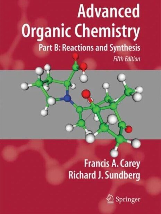 Advanced Organic Chemistry av Francis A. Carey, Richard J. Sundberg