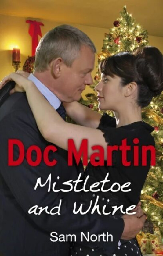 Doc Martin: Mistletoe and Whine av Sam North