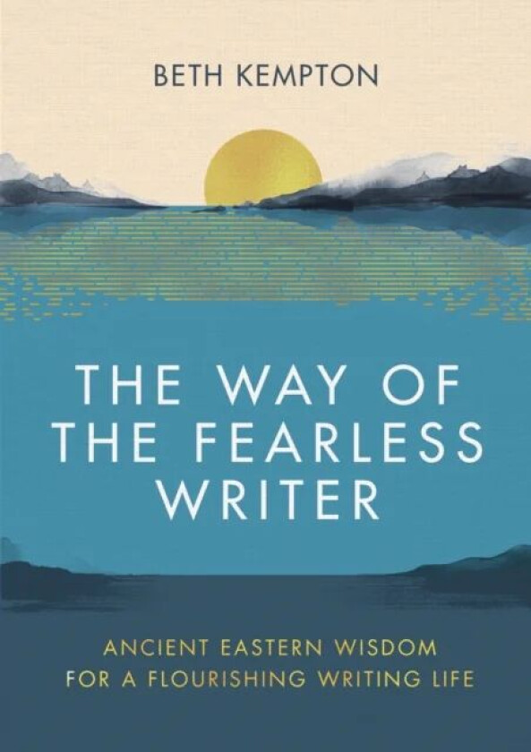 The Way of the Fearless Writer av Beth Kempton