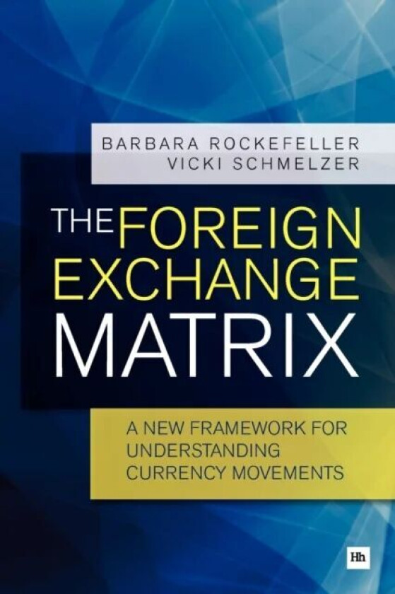 The Foreign Exchange Matrix av Barbara Rockefeller, Vicki Schmelzer
