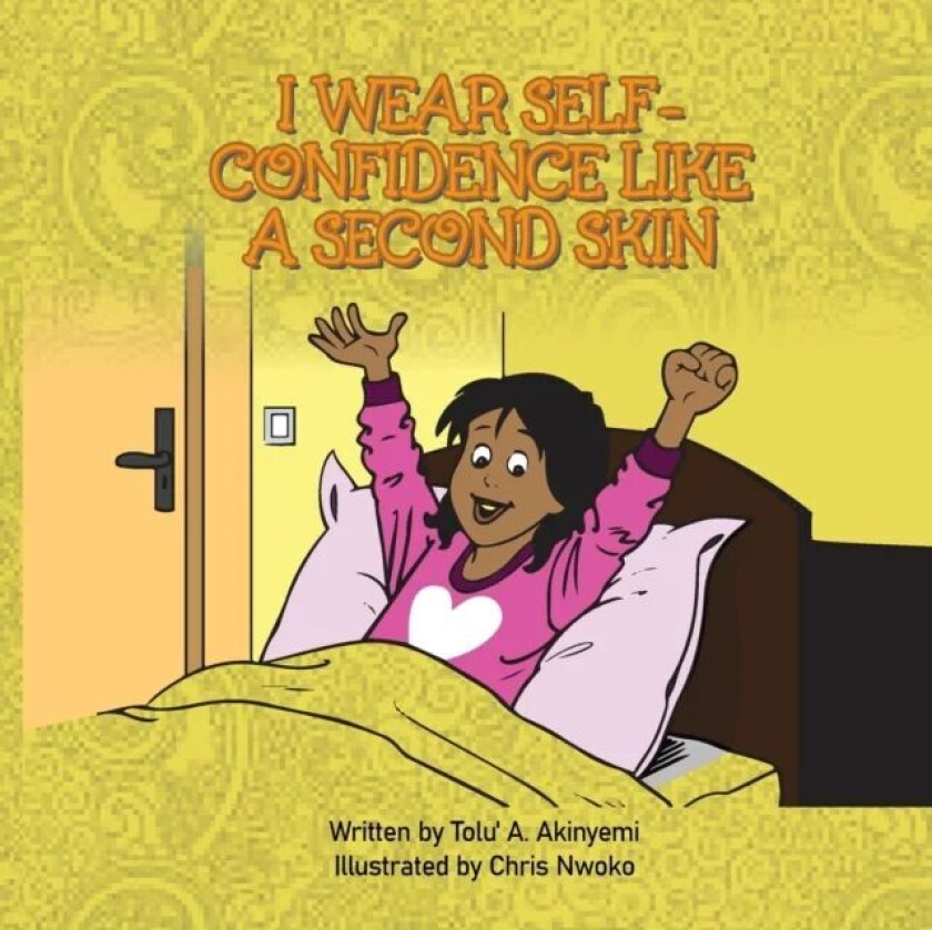 I Wear Self-Confidence Like a Second Skin av Tolu' a Akinyemi