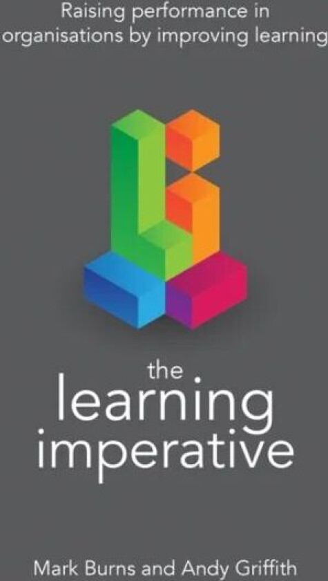 The Learning Imperative av Mark Burns, Andy Griffith