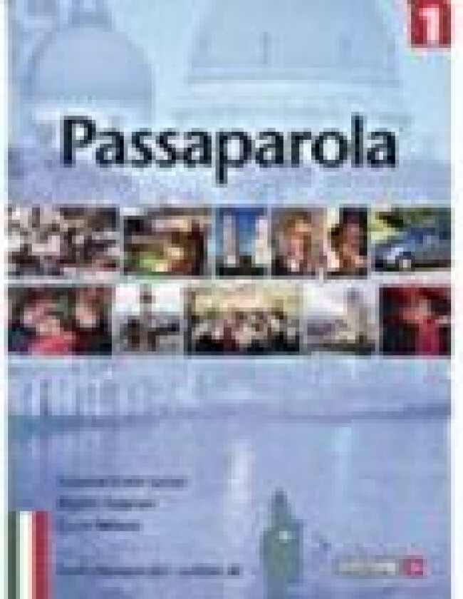 Passaparola 1 Giulia Bellesso Birgitte Pedersen Susanne Gram Larsen Språk: ita
