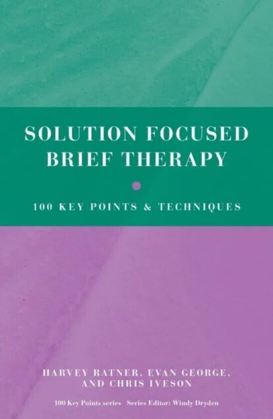 Solution Focused Brief Therapy av Harvey (founding member of BRIEF London UK) Ratner, Evan (founding member of BRIEF London UK) George, Chris (foundin