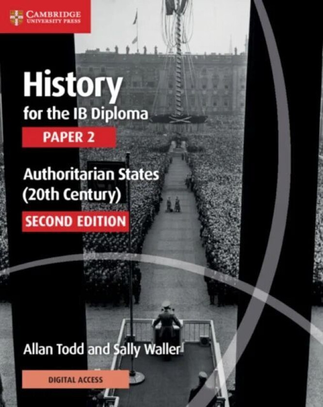 History for the IB Diploma Paper 2 Authoritarian States (20th Century) with Digital Access (2 Years) av Allan Todd, Sally Waller