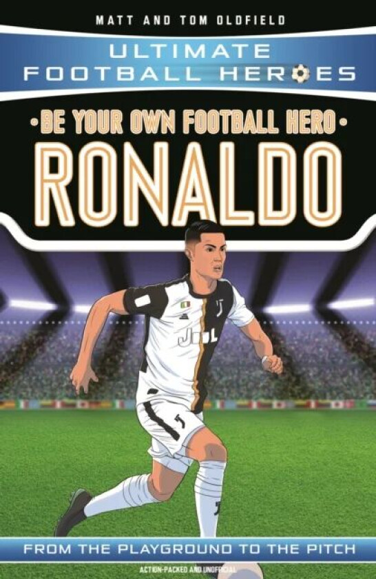 Be Your Own Football Hero: Ronaldo (Ultimate Football Heroes - the No. 1 football series) av Matt & Tom Oldfield