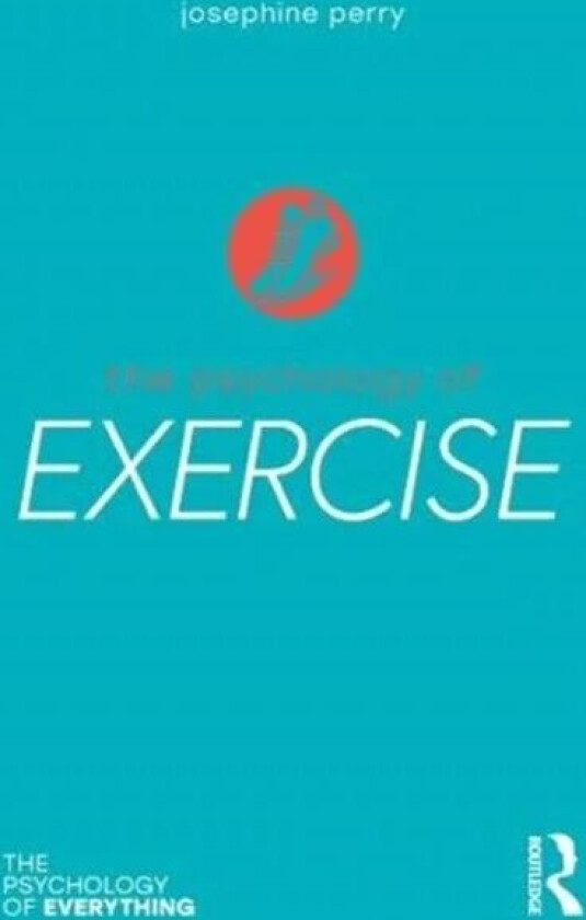 The Psychology of Exercise av Josephine Perry