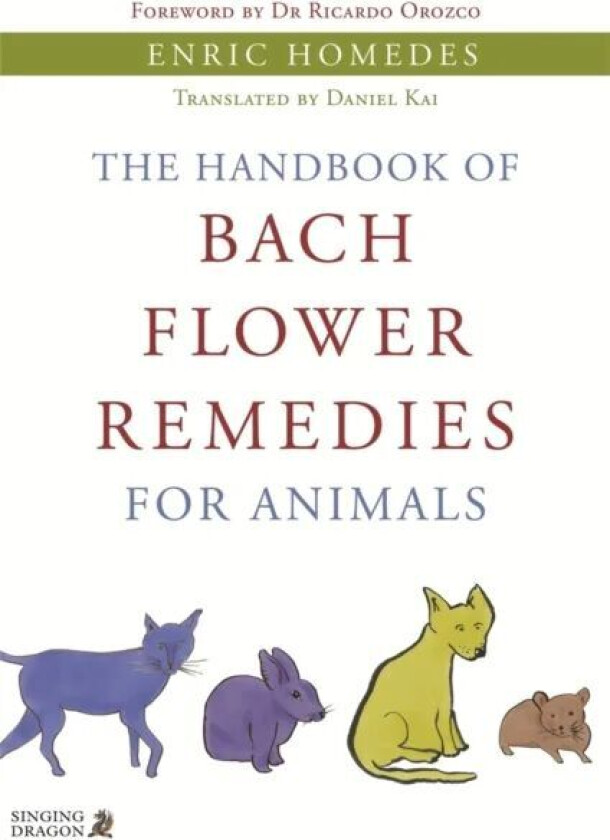The Handbook of Bach Flower Remedies for Animals av Enric Homedes Homedes Bea